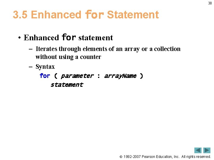 38 3. 5 Enhanced for Statement • Enhanced for statement – Iterates through elements 38 3. 5 Enhanced for Statement • Enhanced for statement – Iterates through elements