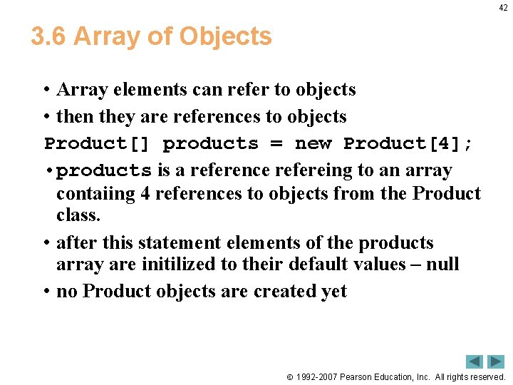 42 3. 6 Array of Objects • Array elements can refer to objects • 42 3. 6 Array of Objects • Array elements can refer to objects •
