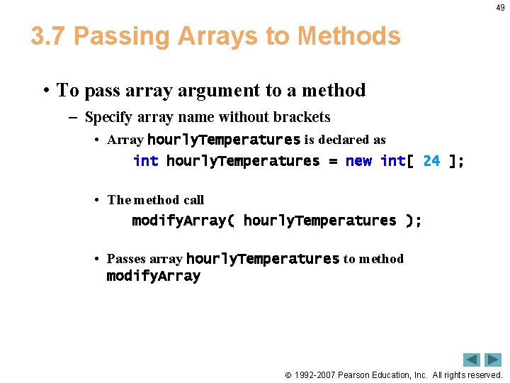 49 3. 7 Passing Arrays to Methods • To pass array argument to a 49 3. 7 Passing Arrays to Methods • To pass array argument to a