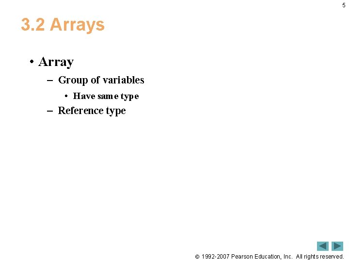 5 3. 2 Arrays • Array – Group of variables • Have same type 5 3. 2 Arrays • Array – Group of variables • Have same type