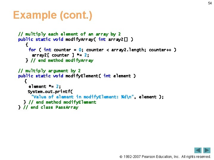 54 Example (cont. ) // multiply each element of an array by 2 public 54 Example (cont. ) // multiply each element of an array by 2 public