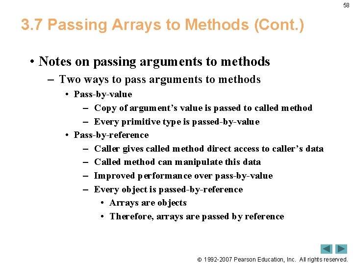 58 3. 7 Passing Arrays to Methods (Cont. ) • Notes on passing arguments 58 3. 7 Passing Arrays to Methods (Cont. ) • Notes on passing arguments