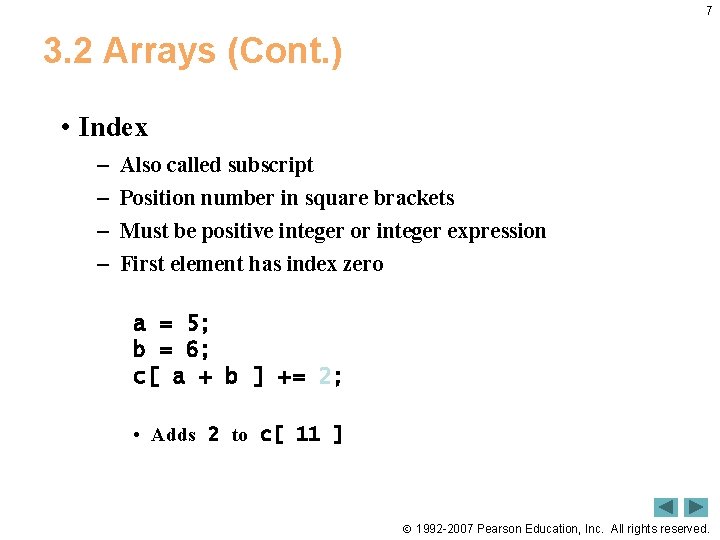 7 3. 2 Arrays (Cont. ) • Index – – Also called subscript Position 7 3. 2 Arrays (Cont. ) • Index – – Also called subscript Position