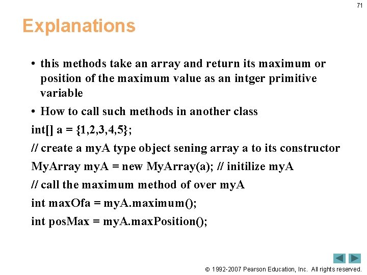 71 Explanations • this methods take an array and return its maximum or position 71 Explanations • this methods take an array and return its maximum or position