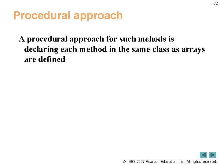 72 Procedural approach A procedural approach for such mehods is declaring each method in 72 Procedural approach A procedural approach for such mehods is declaring each method in
