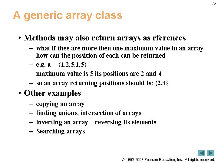 75 A generic array class • Methods may also return arrays as rferences – 75 A generic array class • Methods may also return arrays as rferences –