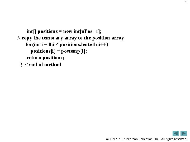 91 int[] positions = new int[n. Pos+1]; // copy the temorary array to the