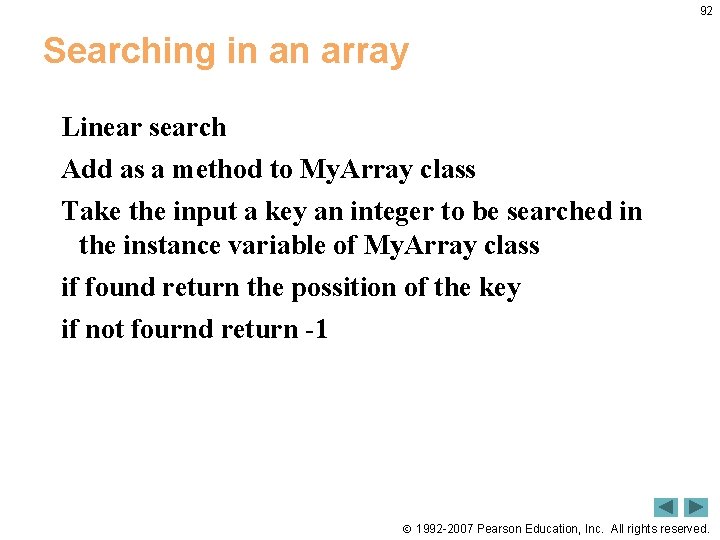92 Searching in an array Linear search Add as a method to My. Array 92 Searching in an array Linear search Add as a method to My. Array