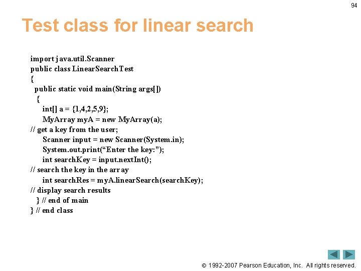 94 Test class for linear search import java. util. Scanner public class Linear. Search. 94 Test class for linear search import java. util. Scanner public class Linear. Search.