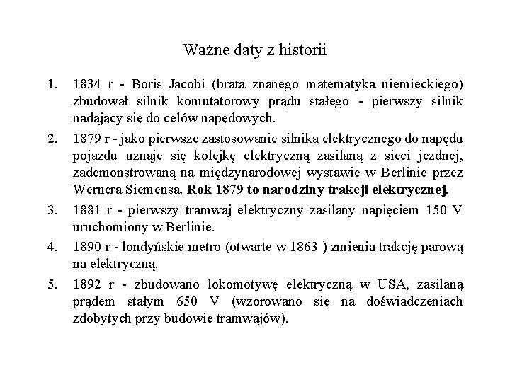Ważne daty z historii 1. 2. 3. 4. 5. 1834 r - Boris Jacobi