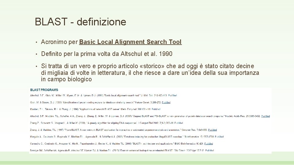 BLAST - definizione • Acronimo per Basic Local Alignment Search Tool • Definito per