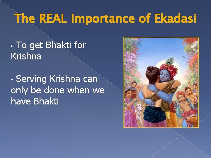 The REAL Importance of Ekadasi To get Bhakti for Krishna • Serving Krishna can