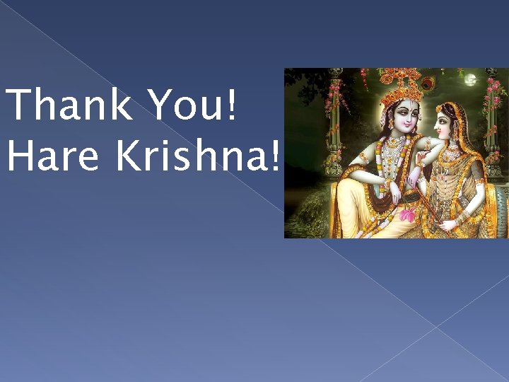 Thank You! Hare Krishna! 