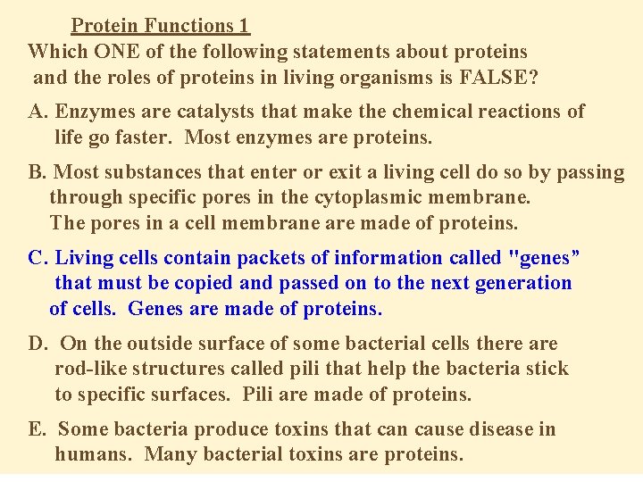 Protein Functions 1 Which ONE of the following statements about proteins and the roles