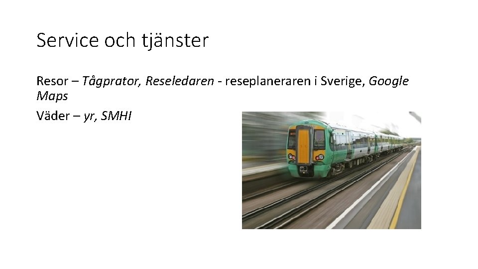 Service och tjänster Resor – Tågprator, Reseledaren - reseplaneraren i Sverige, Google Maps Väder