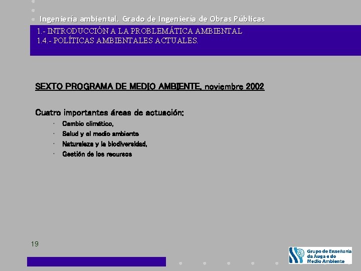 Ingeniería ambiental. Grado de Ingeniería de Obras Públicas 1. - INTRODUCCIÓN A LA PROBLEMÁTICA