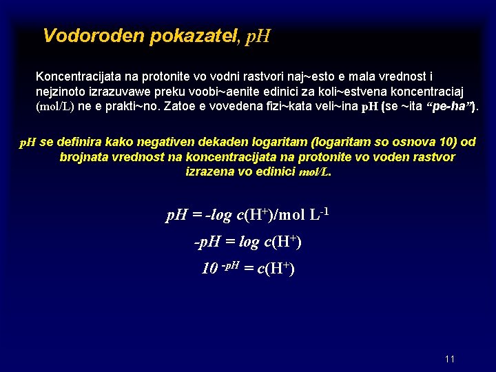Vodoroden pokazatel, p. H Koncentracijata na protonite vo vodni rastvori naj~esto e mala vrednost