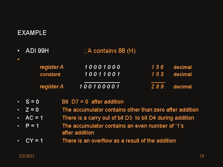 EXAMPLE • ADI 99 H • ; A contains 88 (H) register A constant