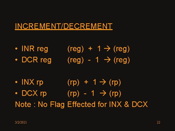 INCREMENT/DECREMENT • INR reg • DCR reg (reg) + 1 (reg) - 1 (reg)