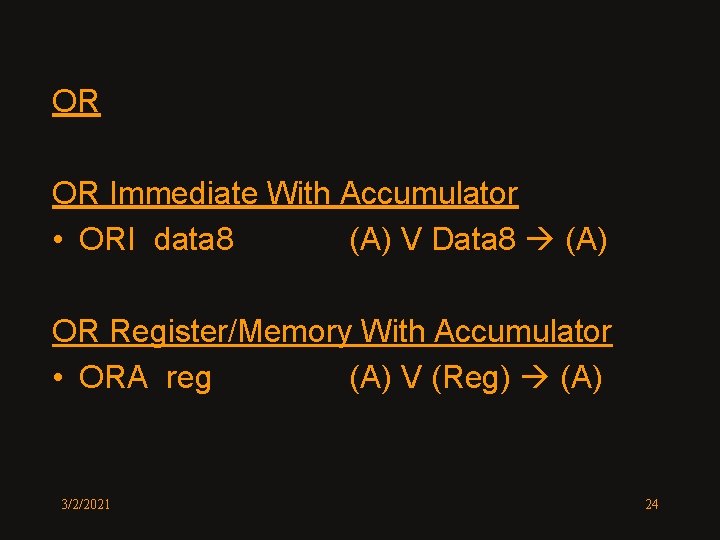OR OR Immediate With Accumulator • ORI data 8 (A) V Data 8 (A)