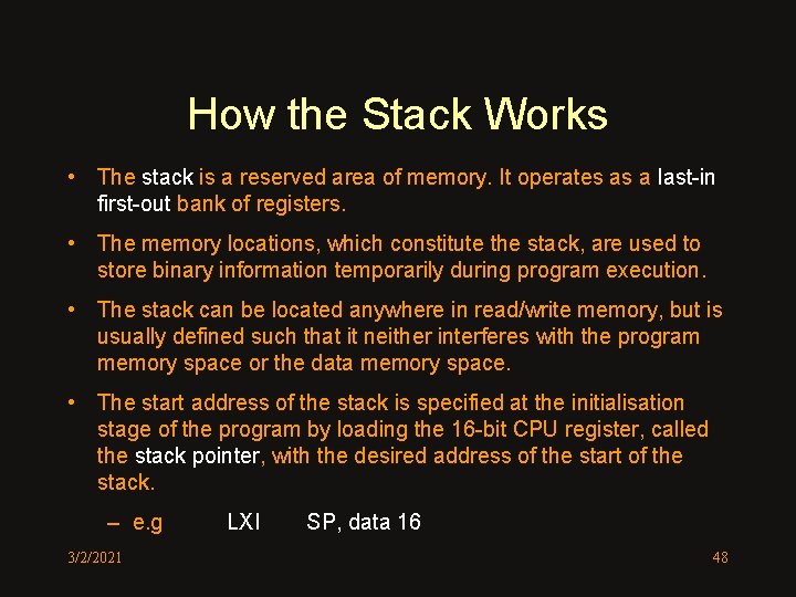 How the Stack Works • The stack is a reserved area of memory. It