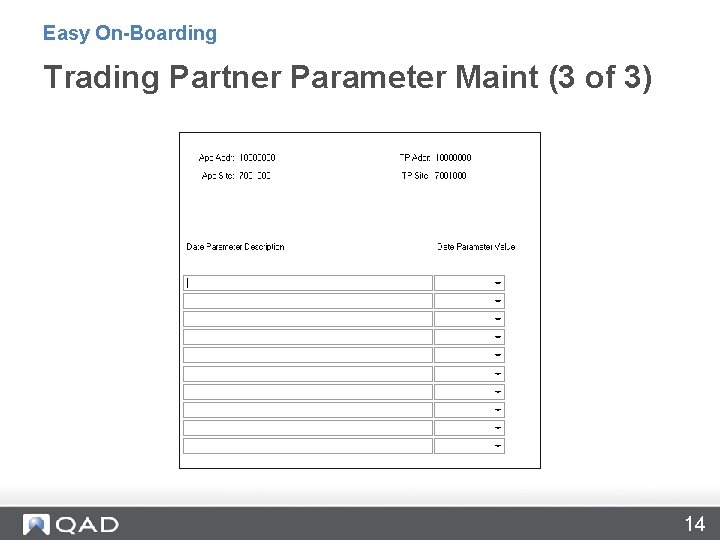Easy On-Boarding Trading Partner Parameter Maint (3 of 3) 14 
