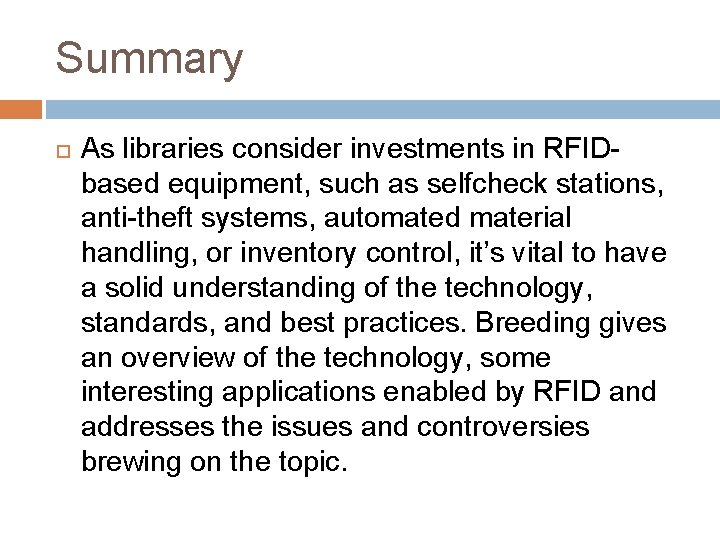 Summary As libraries consider investments in RFIDbased equipment, such as selfcheck stations, anti-theft systems,