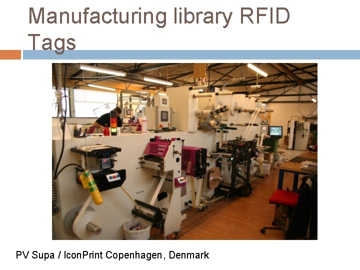 Manufacturing library RFID Tags PV Supa / Icon. Print Copenhagen, Denmark 