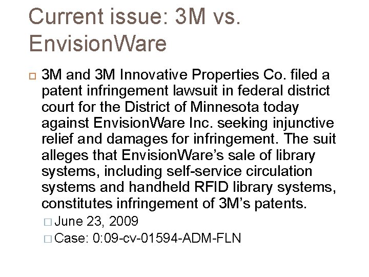 Current issue: 3 M vs. Envision. Ware 3 M and 3 M Innovative Properties