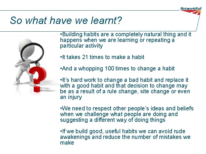 So what have we learnt? • Building habits are a completely natural thing and