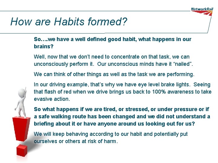 How are Habits formed? So…. we have a well defined good habit, what happens