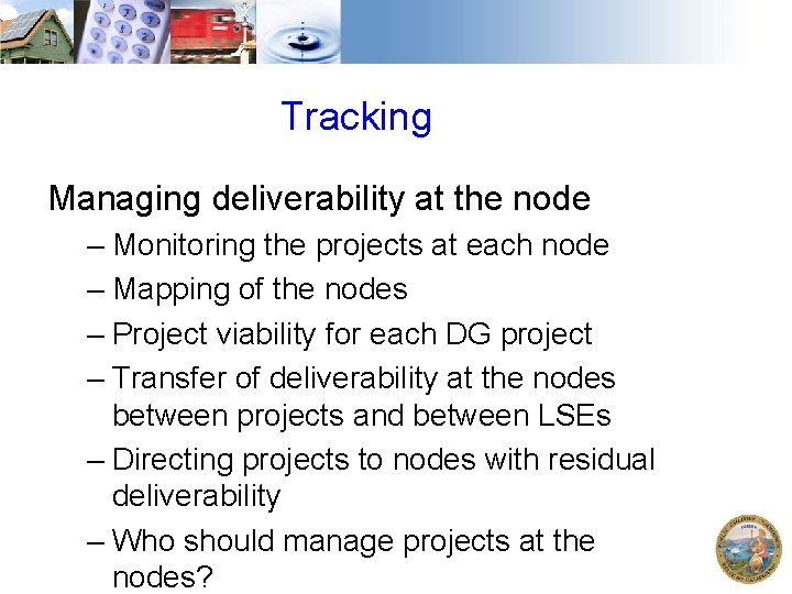 Tracking Managing deliverability at the node – Monitoring the projects at each node –