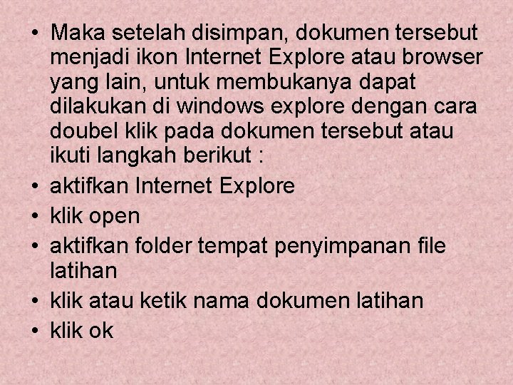  • Maka setelah disimpan, dokumen tersebut menjadi ikon Internet Explore atau browser yang