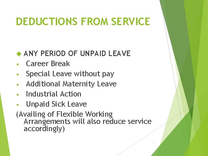 DEDUCTIONS FROM SERVICE ANY PERIOD OF UNPAID LEAVE • Career Break • Special Leave