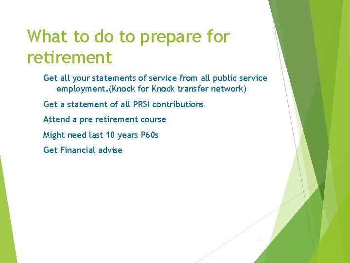 What to do to prepare for retirement Get all your statements of service from