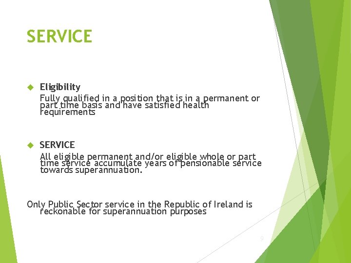 SERVICE Eligibility Fully qualified in a position that is in a permanent or part