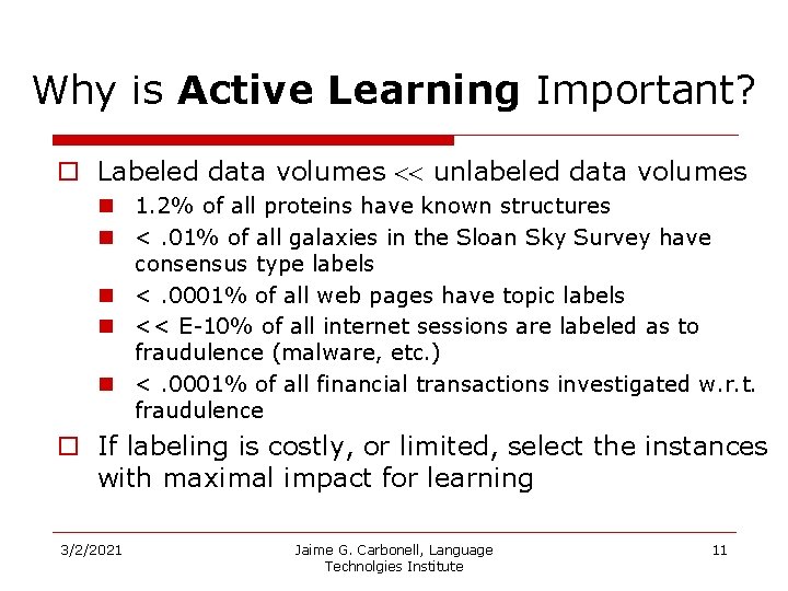 Why is Active Learning Important? o Labeled data volumes unlabeled data volumes n 1.