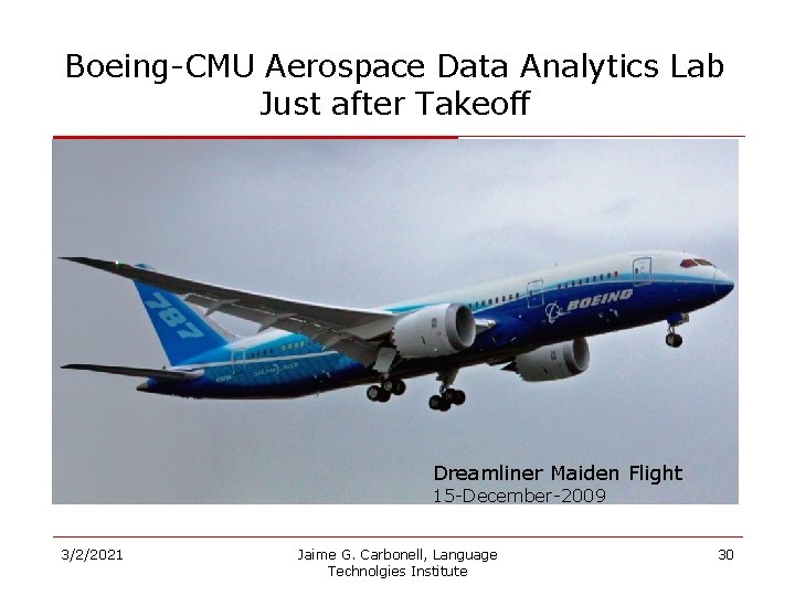 Boeing-CMU Aerospace Data Analytics Lab Just after Takeoff Dreamliner Maiden Flight 15 -December-2009 3/2/2021