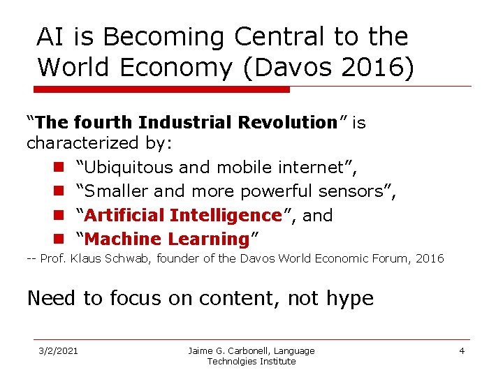 AI is Becoming Central to the World Economy (Davos 2016) “The fourth Industrial Revolution”