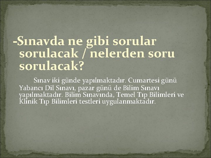 -Sınavda ne gibi sorular sorulacak / nelerden sorulacak? Sınav iki günde yapılmaktadır. Cumartesi günü