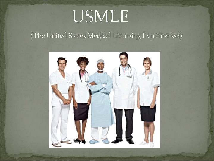 USMLE (The United States Medical Licensing Examination) 