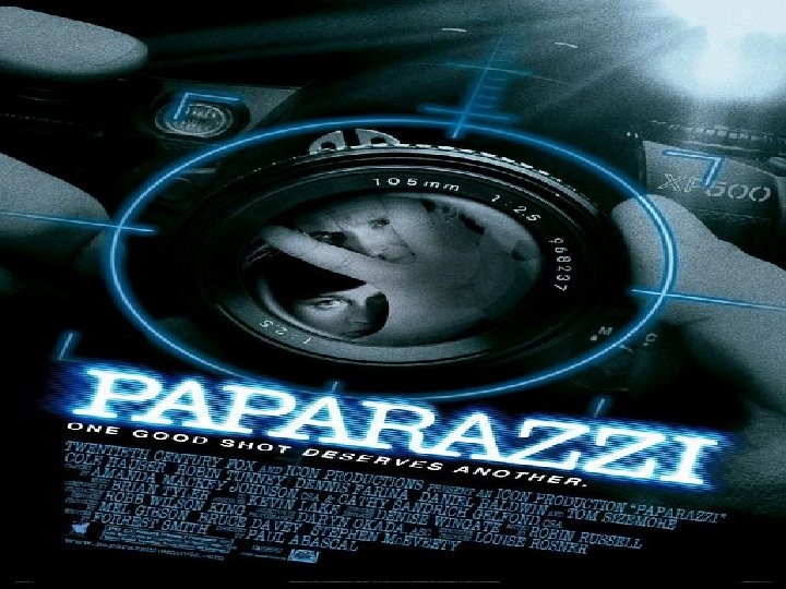 Paparazzi “Paparazzi” – a expressão deriva de uma personagem do filme de Fellini “La