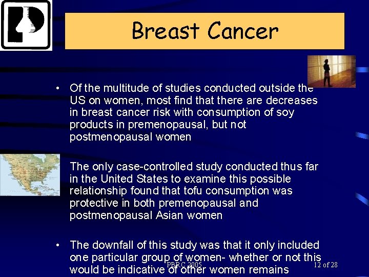 Breast Cancer • Of the multitude of studies conducted outside the US on women,