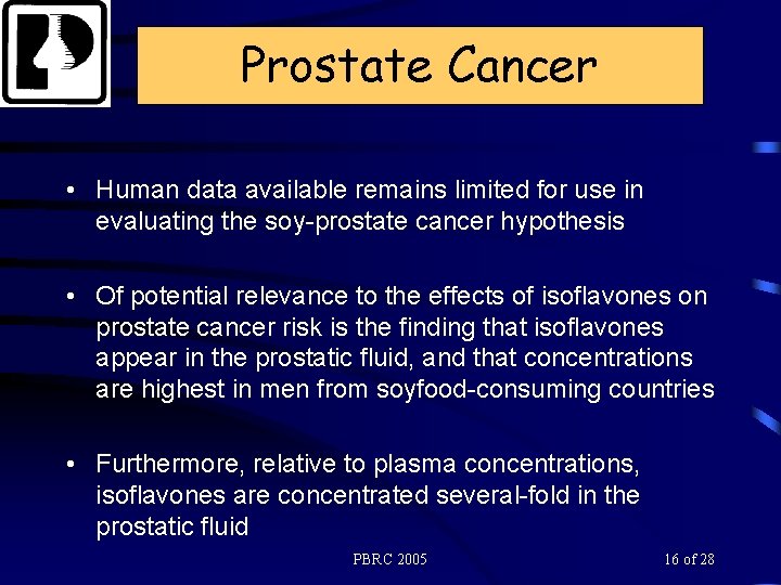 Prostate Cancer • Human data available remains limited for use in evaluating the soy-prostate