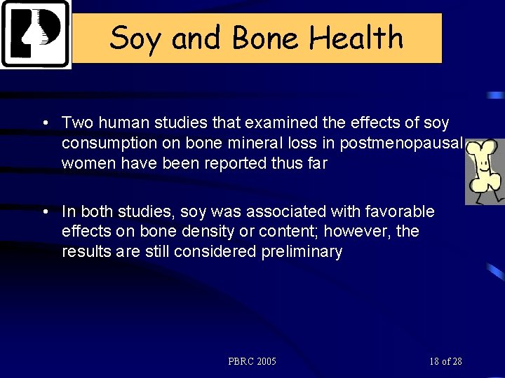 Soy and Bone Health • Two human studies that examined the effects of soy