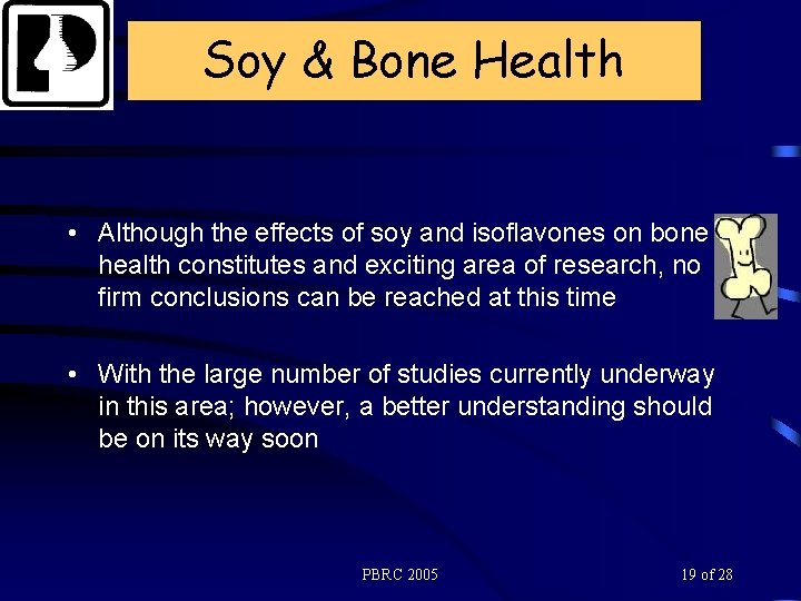 Soy & Bone Health • Although the effects of soy and isoflavones on bone