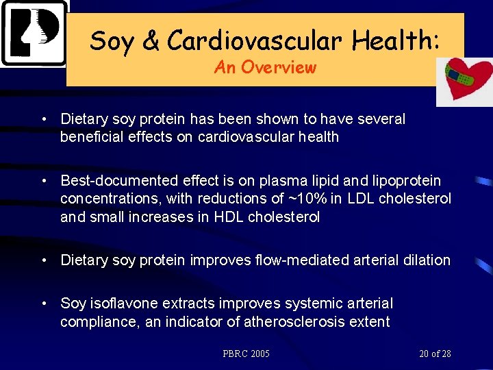 Soy & Cardiovascular Health: An Overview • Dietary soy protein has been shown to