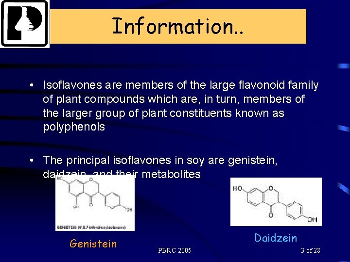 Information. . • Isoflavones are members of the large flavonoid family of plant compounds