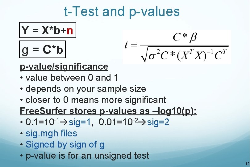 t-Test and p-values Y = X*b+n g = C*b p-value/significance • value between 0