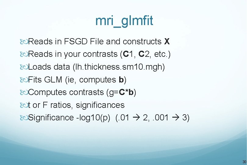 mri_glmfit Reads in FSGD File and constructs X Reads in your contrasts (C 1,
